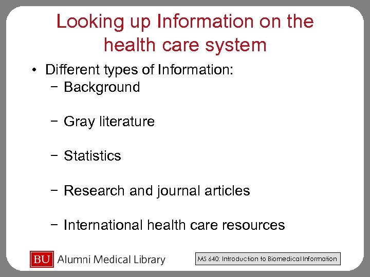 Looking up Information on the health care system • Different types of Information: −