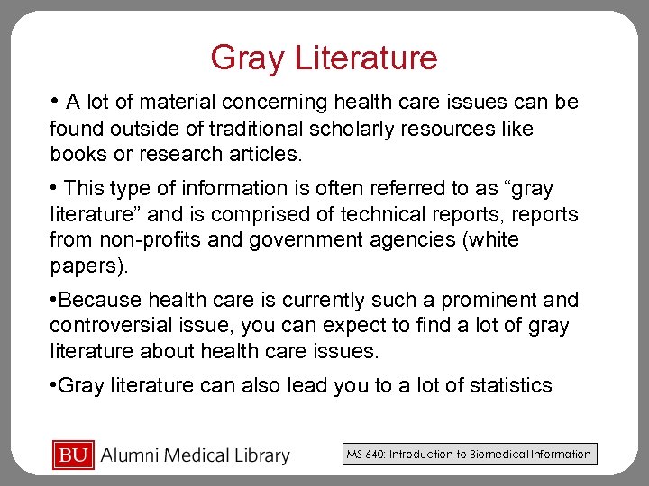 Gray Literature • A lot of material concerning health care issues can be found