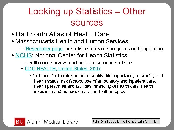 Looking up Statistics – Other sources • Dartmouth Atlas of Health Care • Massachusetts