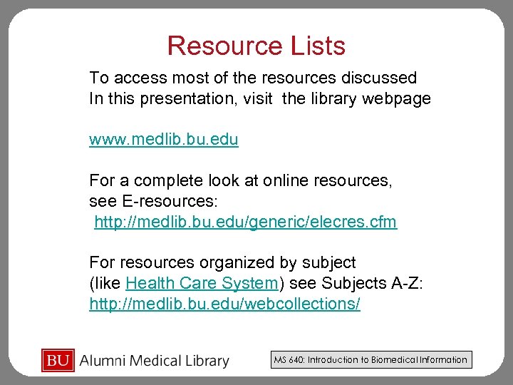 Resource Lists To access most of the resources discussed In this presentation, visit the