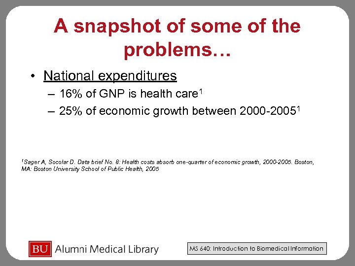 A snapshot of some of the problems… • National expenditures – 16% of GNP