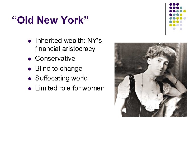 “Old New York” l l l Inherited wealth: NY’s financial aristocracy Conservative Blind to