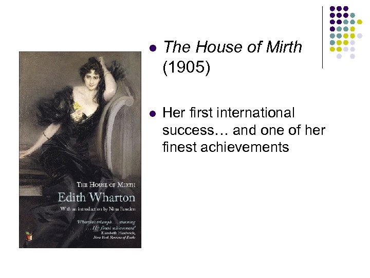 l The House of Mirth (1905) l Her first international success… and one of