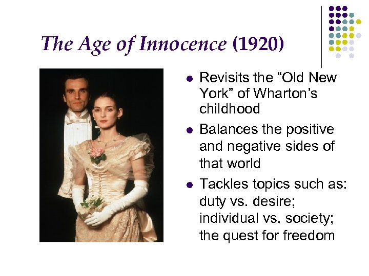 The Age of Innocence (1920) l l l Revisits the “Old New York” of