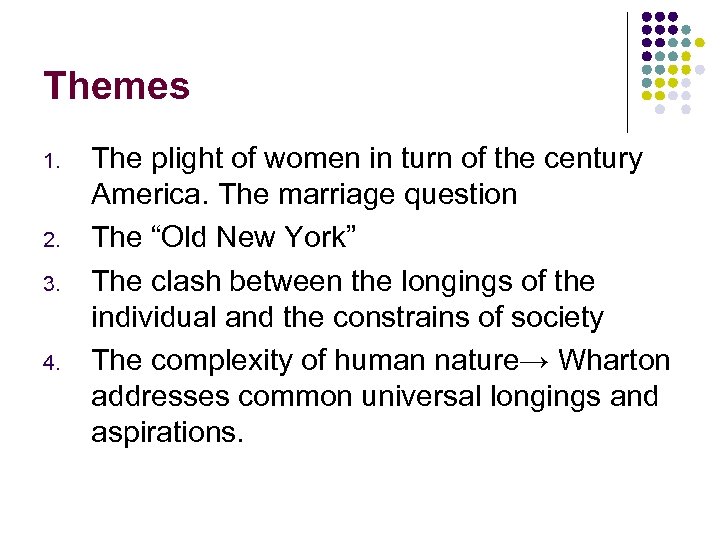 Themes 1. 2. 3. 4. The plight of women in turn of the century