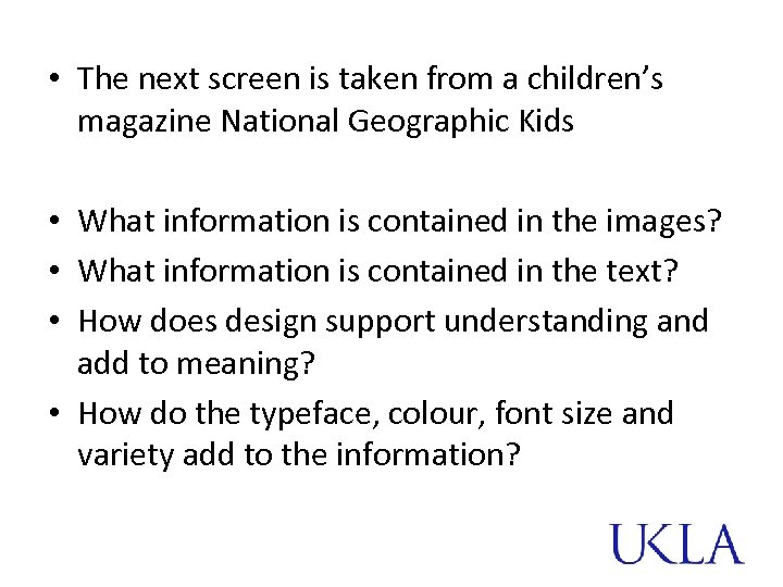  • The next screen is taken from a children’s magazine National Geographic Kids