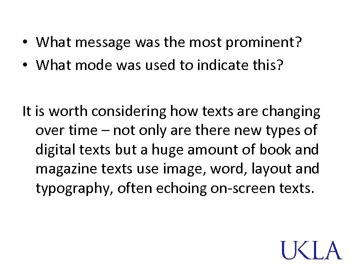  • What message was the most prominent? • What mode was used to