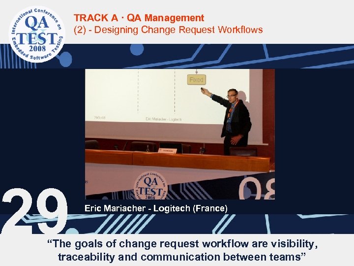 TRACK A · QA Management (2) - Designing Change Request Workflows 29 Eric Mariacher