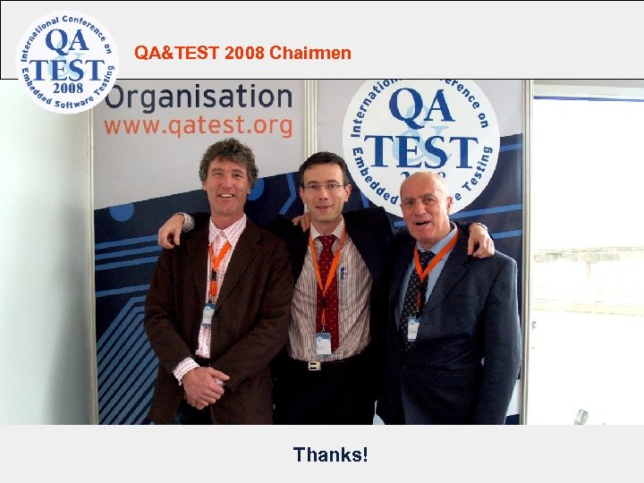 QA&TEST 2008 Chairmen Thanks! 