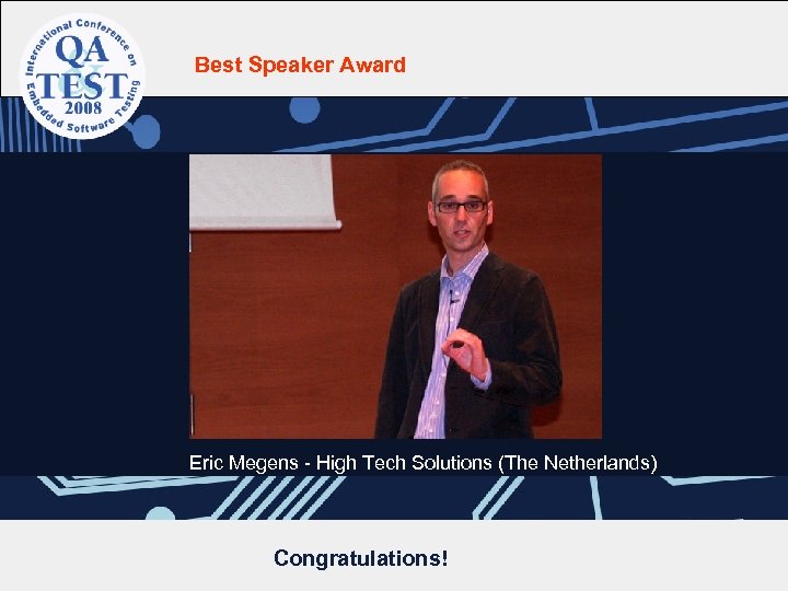 Best Speaker Award Eric Megens - High Tech Solutions (The Netherlands) Congratulations! 