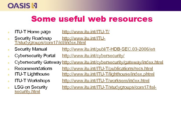 Some useful web resources n n n n n ITU-T Home page http: //www.