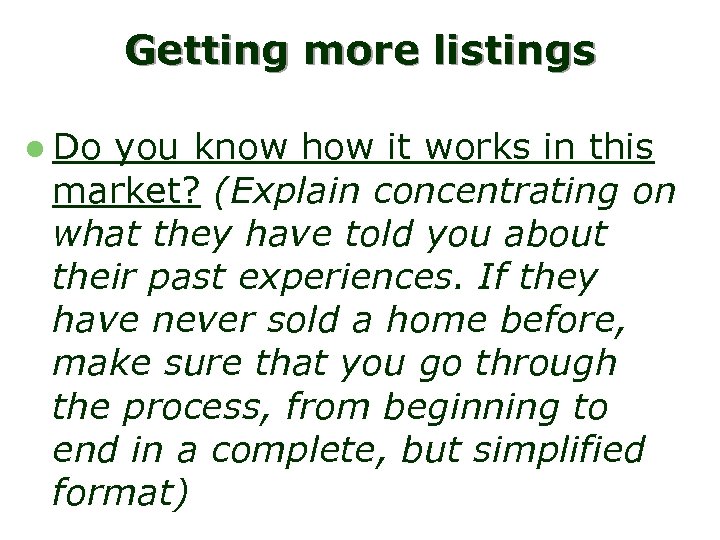 Getting more listings l Do you know how it works in this market? (Explain