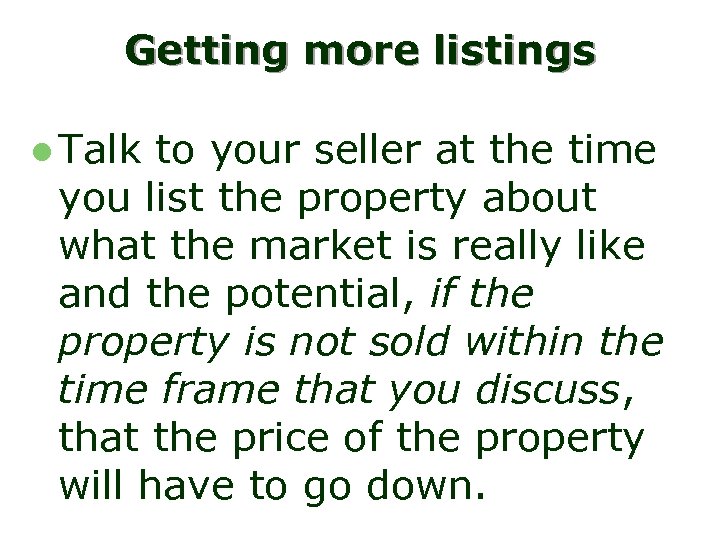 Getting more listings l Talk to your seller at the time you list the