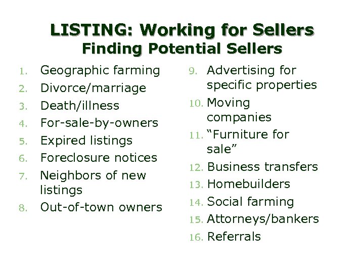 LISTING: Working for Sellers Finding Potential Sellers 1. 2. 3. 4. 5. 6. 7.