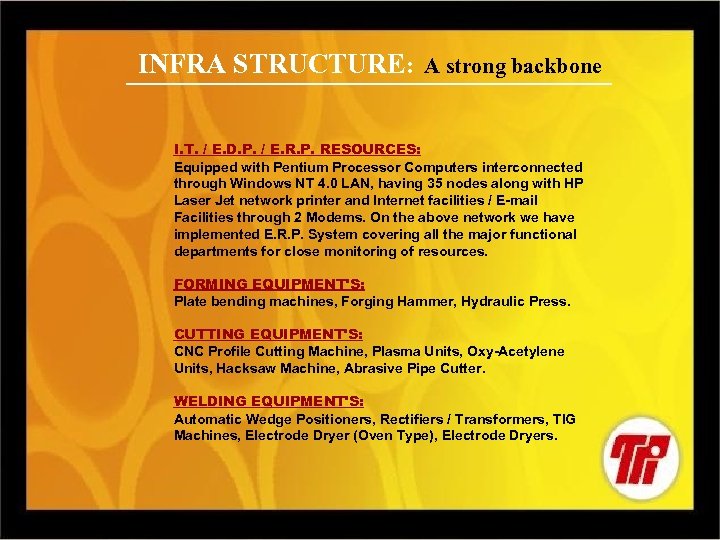 INFRA STRUCTURE: A strong backbone I. T. / E. D. P. / E. R.