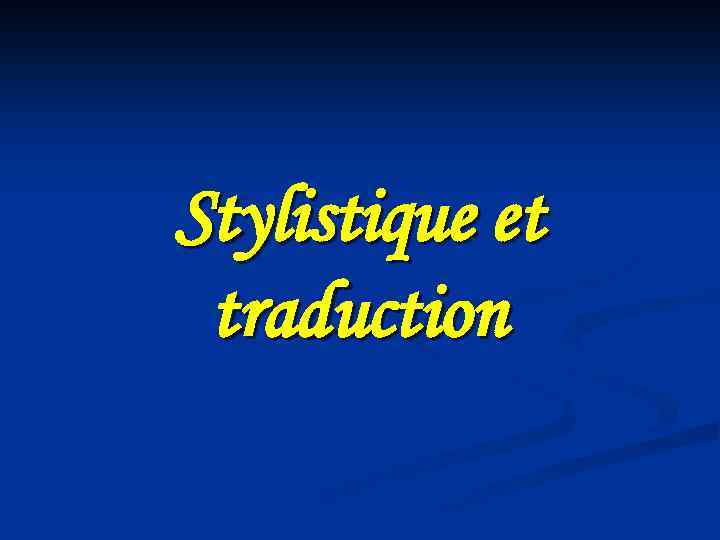 Stylistique et traduction 