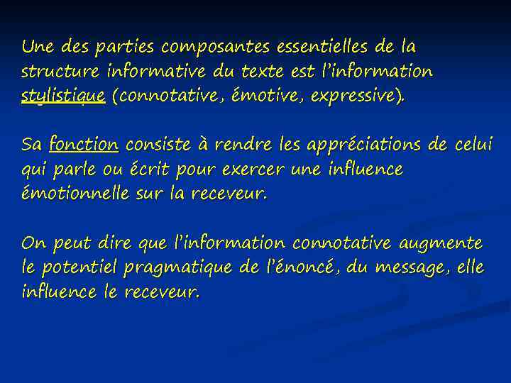 Une des parties composantes essentielles de la structure informative du texte est l’information stylistique