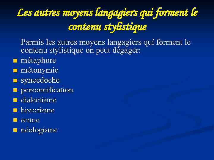 Les autres moyens langagiers qui forment le contenu stylistique n n n n Parmis