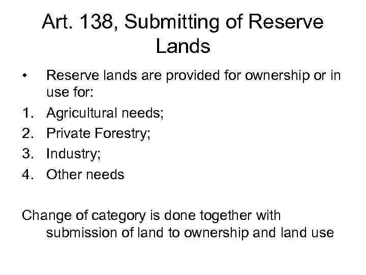 Art. 138, Submitting of Reserve Lands • 1. 2. 3. 4. Reserve lands are