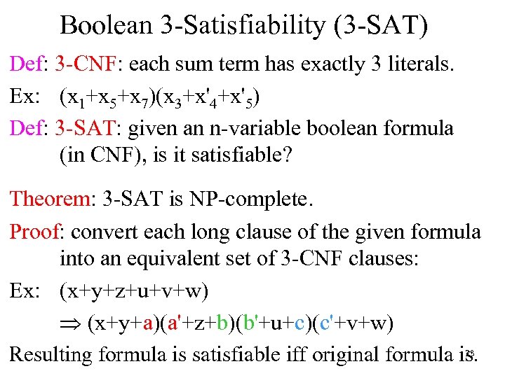 Boolean 3 -Satisfiability (3 -SAT) Def: 3 -CNF: each sum term has exactly 3