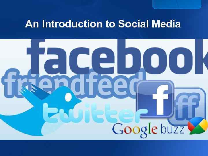 An Introduction to Social Media 