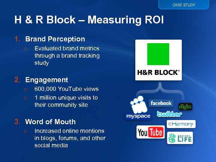 CASE STUDY H & R Block – Measuring ROI 1. Brand Perception o Evaluated