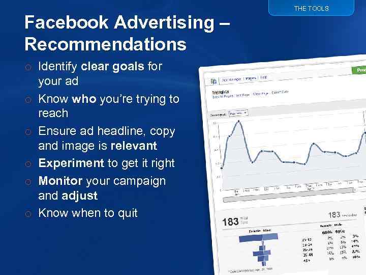 Facebook Advertising – Recommendations o Identify clear goals for your ad o Know who