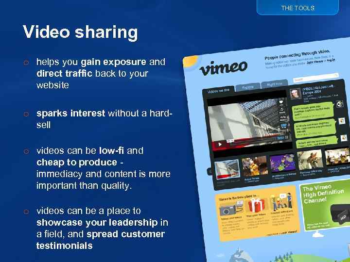 THE TOOLS Video sharing o helps you gain exposure and direct traffic back to