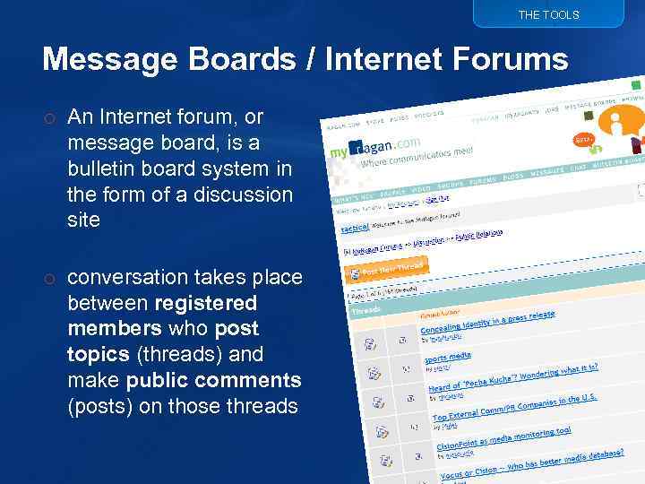 THE TOOLS Message Boards / Internet Forums o An Internet forum, or message board,