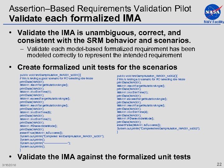 Assertion–Based Requirements Validation Pilot Validate each formalized IMA IV&V Facility • Validate the IMA