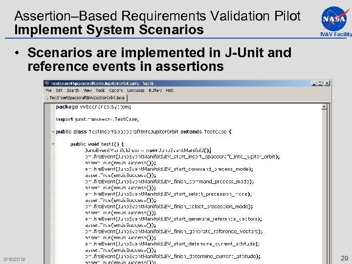 Assertion–Based Requirements Validation Pilot Implement System Scenarios IV&V Facility • Scenarios are implemented in