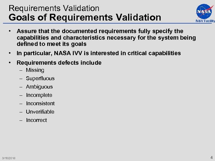 Requirements Validation Goals of Requirements Validation IV&V Facility • Assure that the documented requirements
