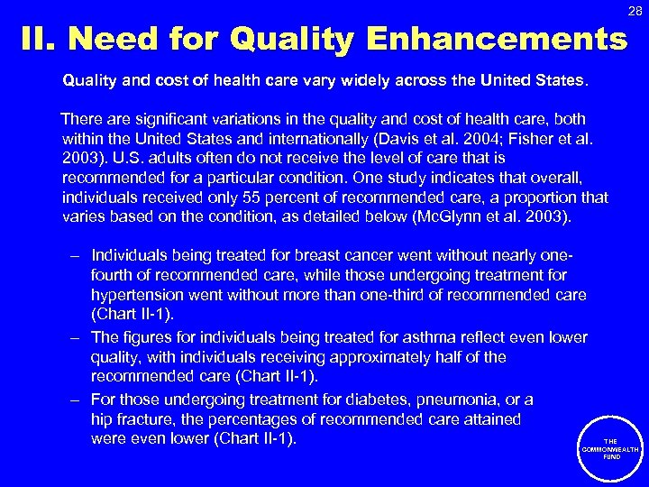 28 II. Need for Quality Enhancements Quality and cost of health care vary widely