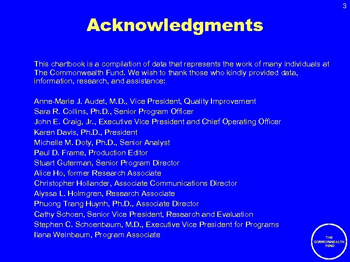 3 Acknowledgments This chartbook is a compilation of data that represents the work of