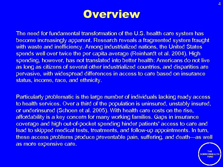 4 Overview The need for fundamental transformation of the U. S. health care system