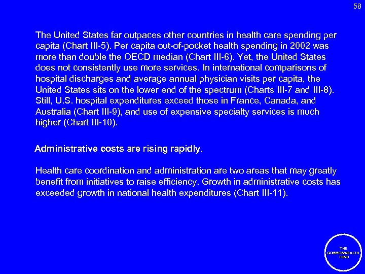 58 The United States far outpaces other countries in health care spending per capita