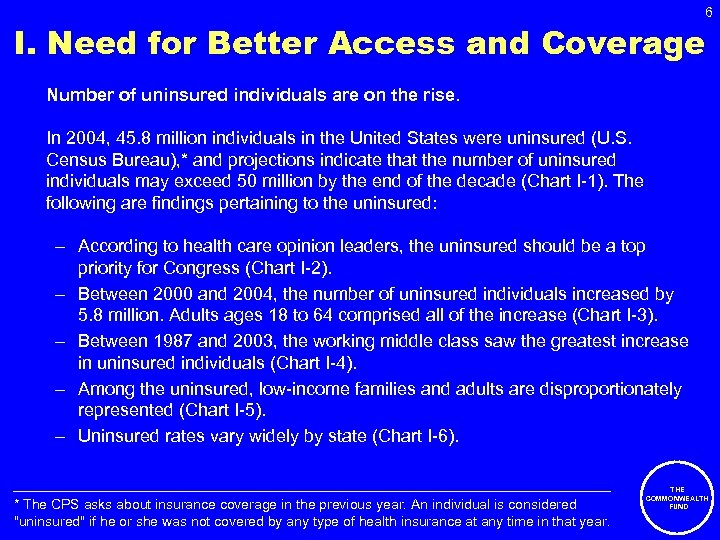 6 I. Need for Better Access and Coverage Number of uninsured individuals are on