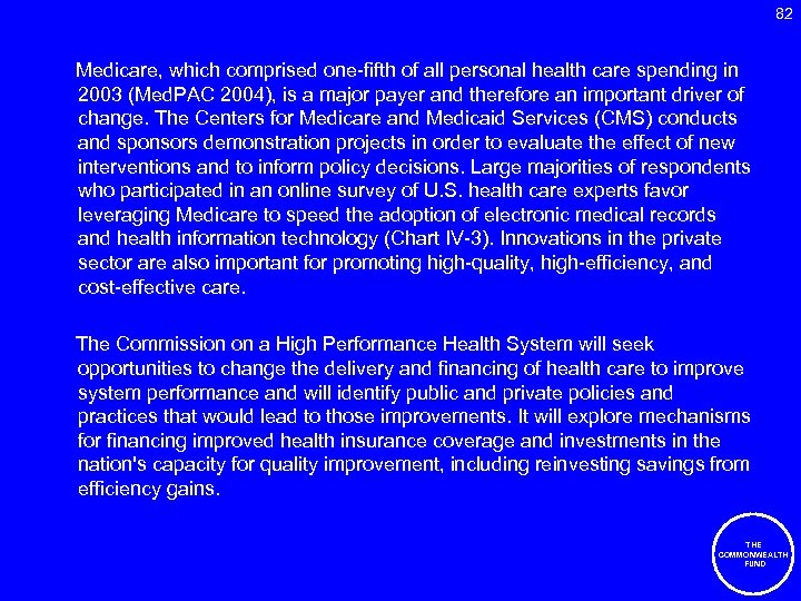 82 Medicare, which comprised one-fifth of all personal health care spending in 2003 (Med.