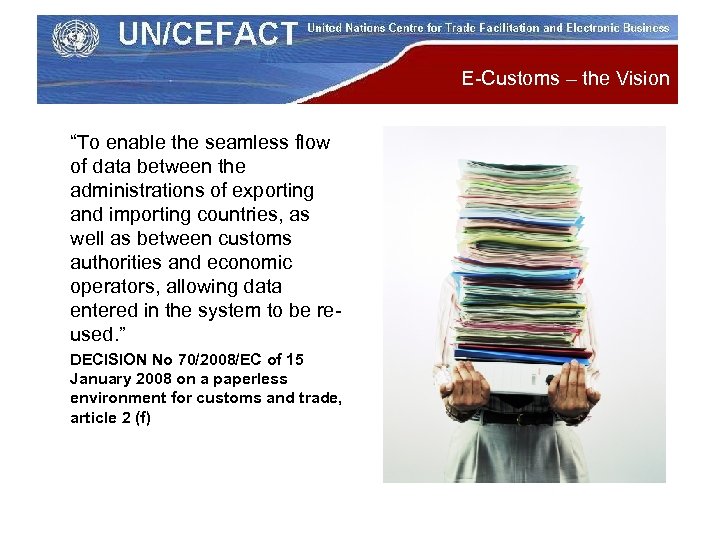 E-Customs – the Vision “To enable the seamless flow of data between the administrations