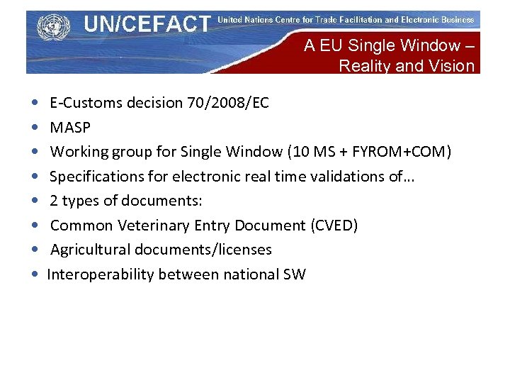 A EU Single Window – Reality and Vision • • E-Customs decision 70/2008/EC MASP
