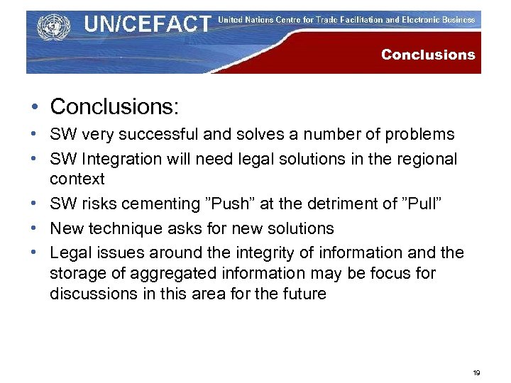 Conclusions • Conclusions: • SW very successful and solves a number of problems •