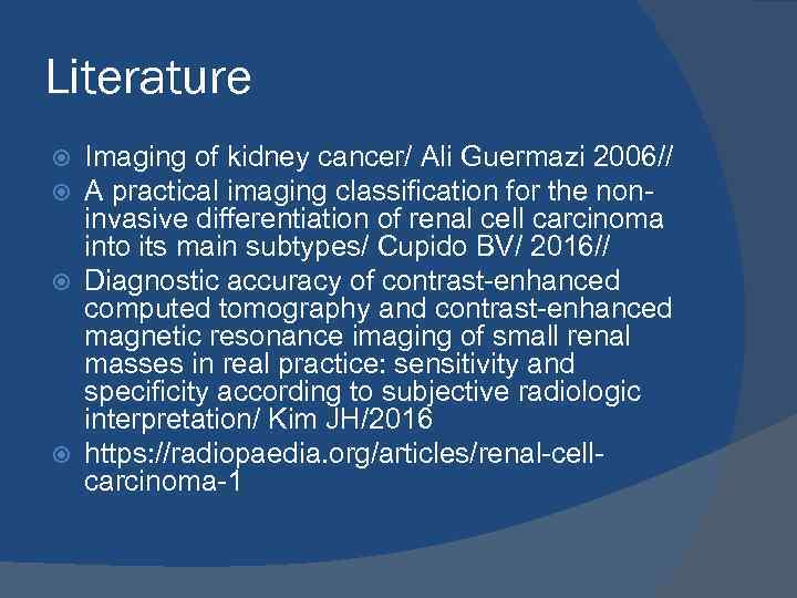 Literature Imaging of kidney cancer/ Ali Guermazi 2006// A practical imaging classification for the