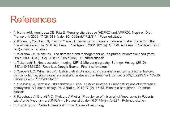 References • 1. Nahm AM, Henriquez DE, Ritz E. Renal cystic disease (ADPKD and