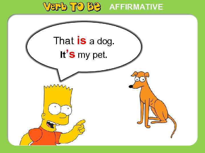 AFFIRMATIVE That is a dog. It’s my pet. 