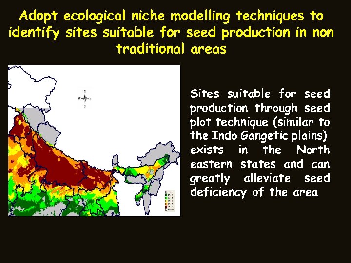 Adopt ecological niche modelling techniques to identify sites suitable for seed production in non