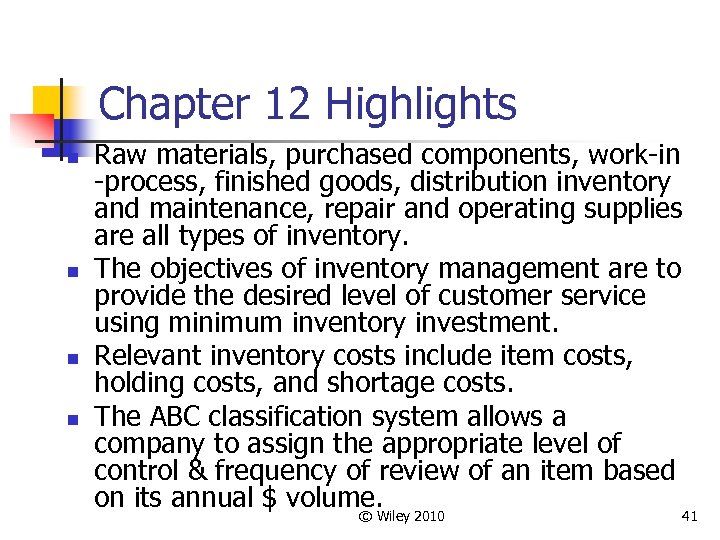 Chapter 12 Highlights n n Raw materials, purchased components, work-in -process, finished goods, distribution