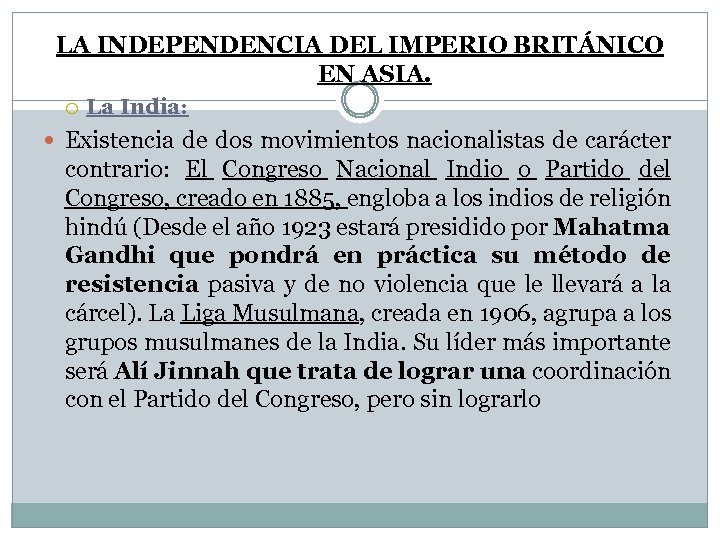 LA INDEPENDENCIA DEL IMPERIO BRITÁNICO EN ASIA. La India: Existencia de dos movimientos nacionalistas