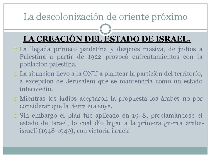 La descolonización de oriente próximo LA CREACIÓN DEL ESTADO DE ISRAEL. La llegada primero