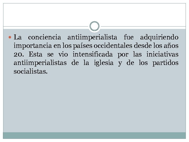  La conciencia antiimperialista fue adquiriendo importancia en los países occidentales desde los años