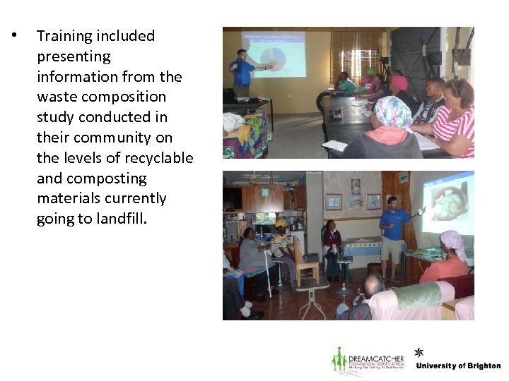  • Training included presenting information from the waste composition study conducted in their